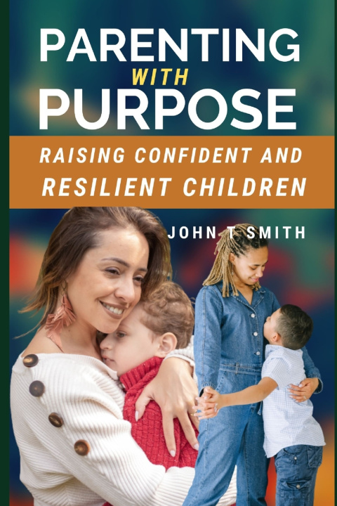 Kniha PARENTING WITH PURPOSE John T Smith