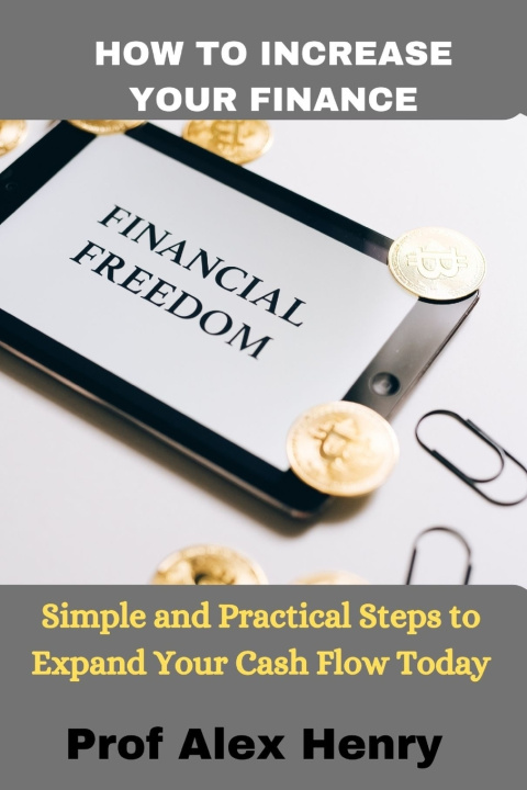 Книга HOW TO INCREASE YOUR FINANCE Alex Henry