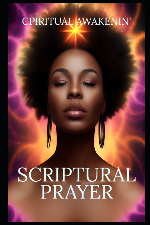 Knjiga Scriptural Prayer Cpiritual Awakenin'