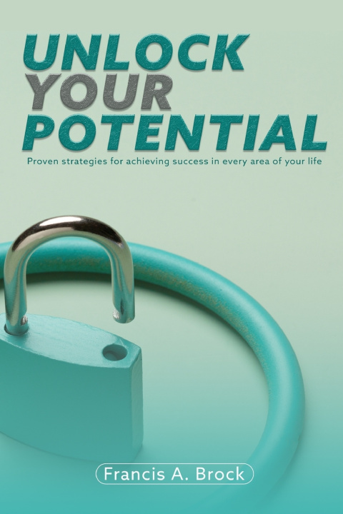 Knjiga UNLOCK YOUR POTENTIAL Francis A. Brock