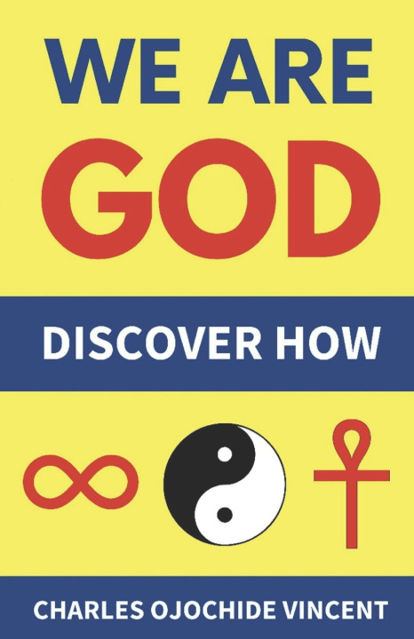 Книга We Are God Charles Ojochide Vincent