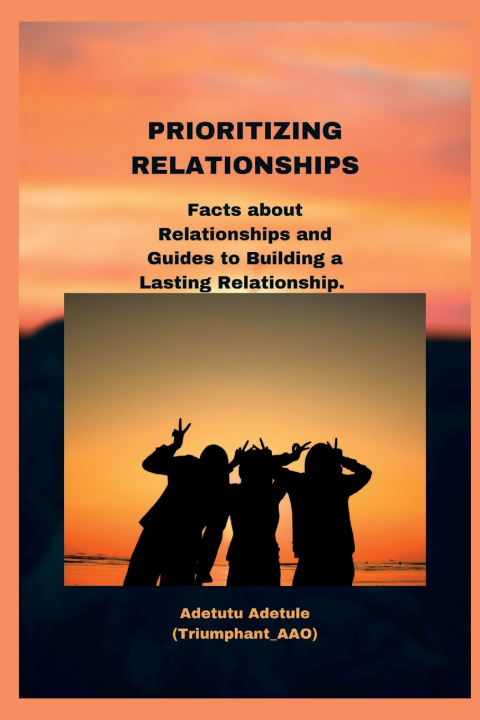 Knjiga PRIORITIZING RELATIONSHIPS Adetutu Adetule(Triumphant_AAO)