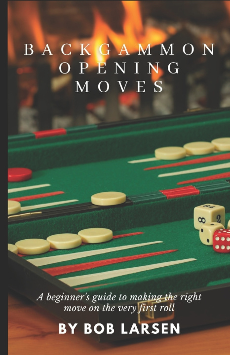 Kniha Backgammon Opening Moves Bob Larsen