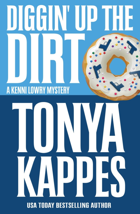 Kniha Diggin' Up Dirt Tonya Kappes