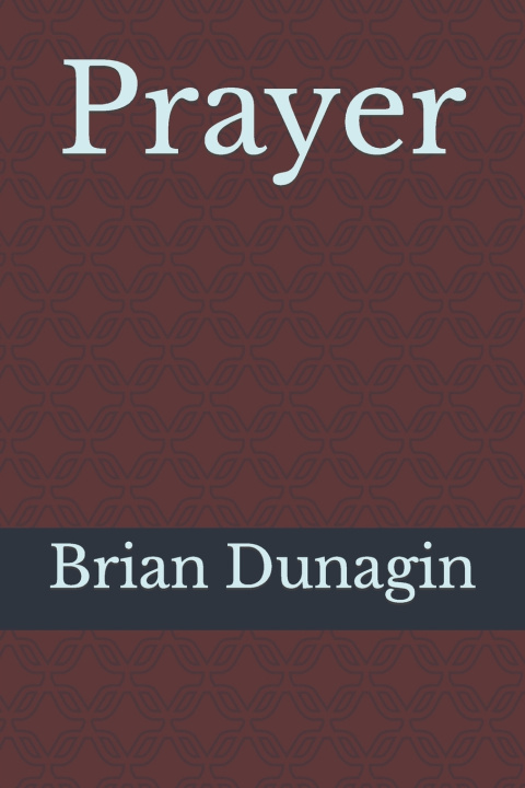 Kniha Prayer Brian Dunagin
