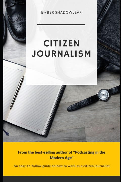 Książka Citizen Journalism for a new age Ember Shadowleaf