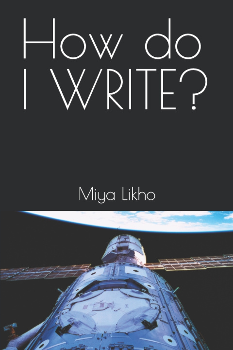 Knjiga How do I WRITE? Miya Likho