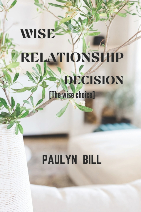 Book WISE RELATIONSHIP DECISION PAULYN BILL