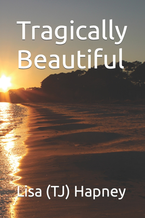 Knjiga Tragically Beautiful Lisa (TJ) Hapney