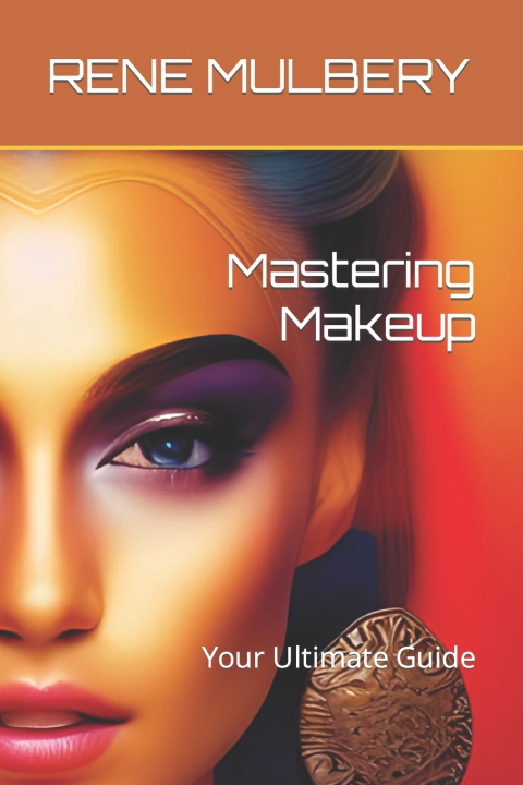 Kniha Mastering Makeup RENE MULBERY