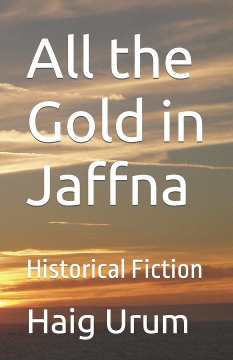 Boek All the Gold in Jaffna Haig Urum
