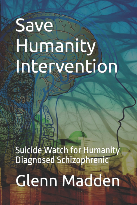 Kniha Save Humanity Intervention Glenn Keith Madden
