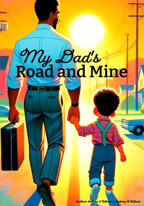 Knjiga My Dad's Road and Mine Aubrey Noah Talbert
