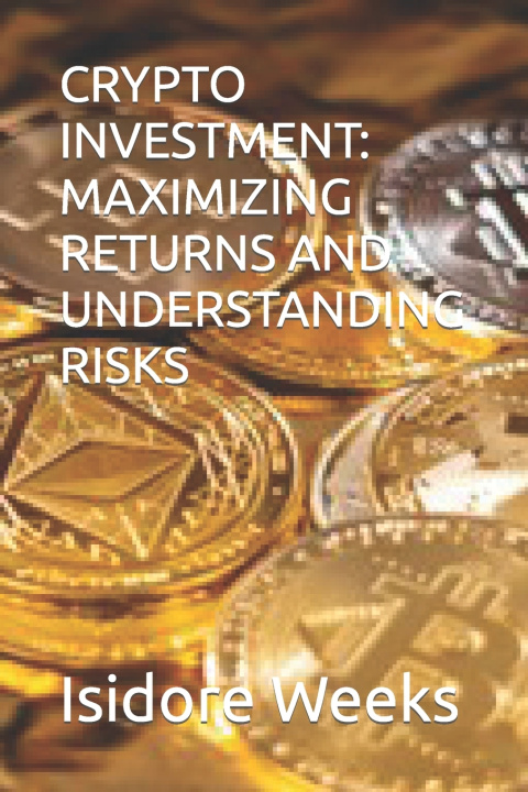 Книга CRYPTO INVESTMENT Isidore Weeks
