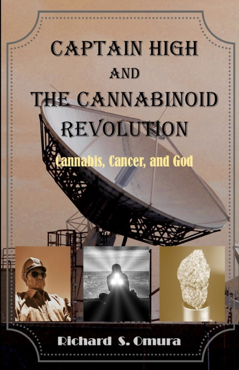 Книга Captain High and the Cannabinoid Revolution Richard S. Omura