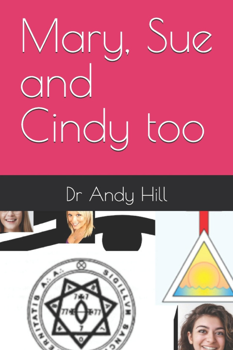 Kniha Mary, Sue and Cindy too Dr Andy Hill