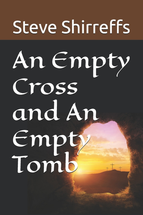 Kniha An Empty Cross and An Empty Tomb Steve Shirreffs
