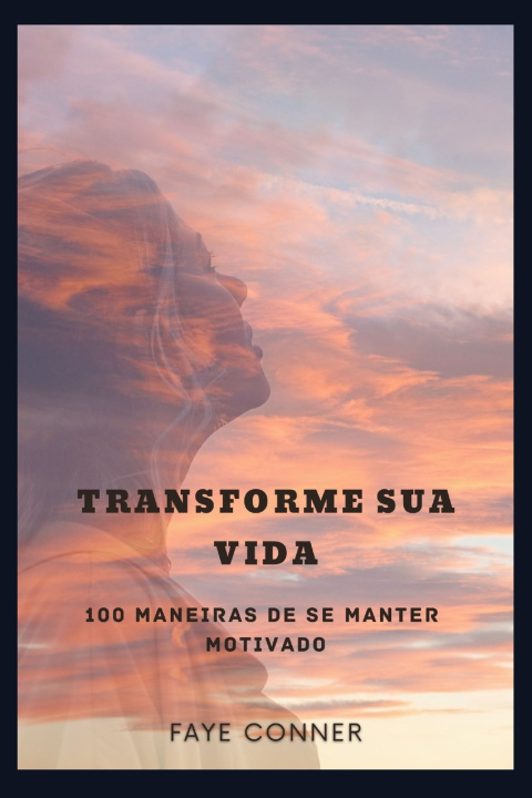 Book Transforme sua vida FAYE CONNER