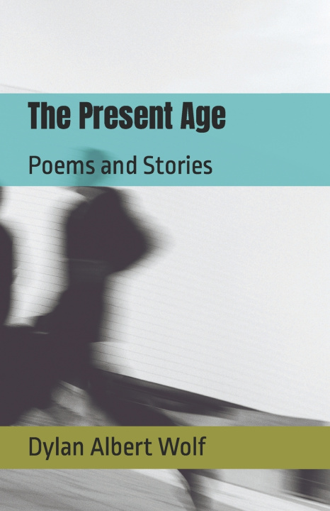 Kniha The Present Age Dylan Albert Wolf