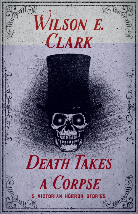 Kniha Death Takes a Corpse Wilson E. Clark