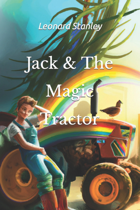 Kniha Jack & The Magic Tractor Leonard Stanley