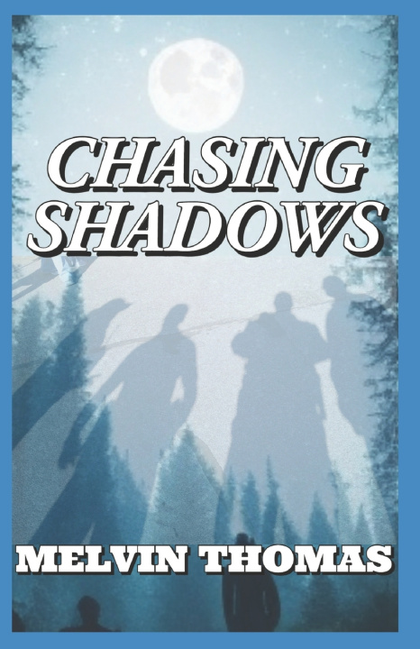 Book Chasing Shadows Melvin L Thomas