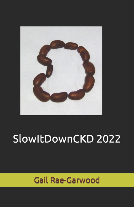 Kniha SlowItDownCKD 2022 Gail Rae-Garwood