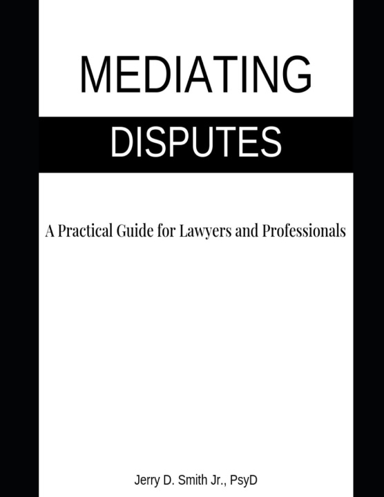 Book Mediating Disputes Jerry D. Smith Jr.