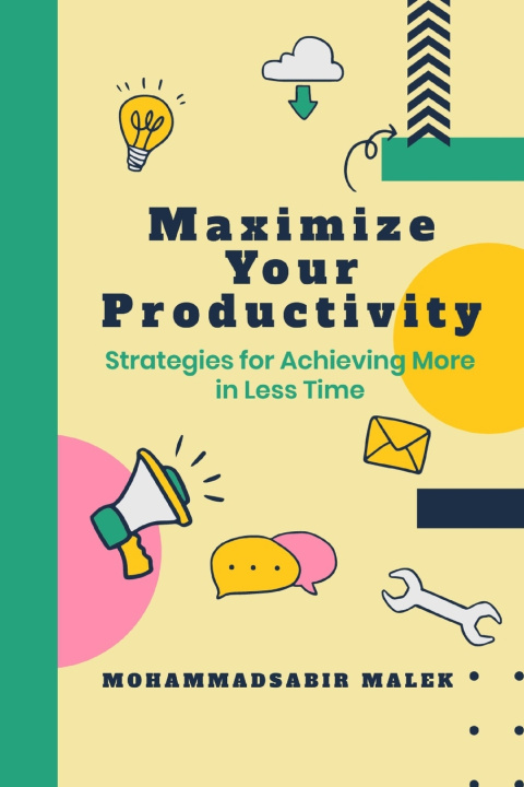 Kniha Maximize Your Productivity Mohammadsabir Mohammadarif Malek