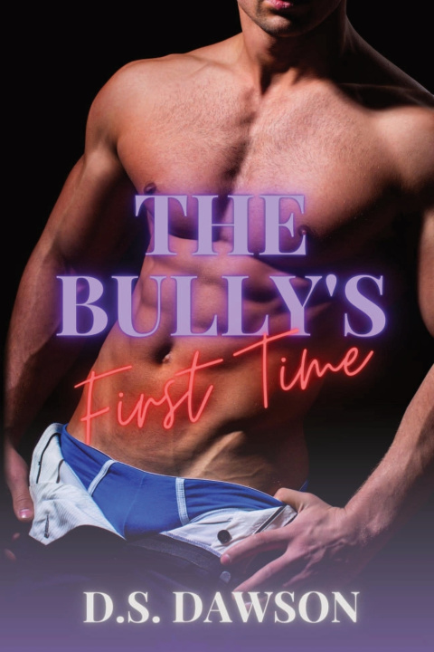 Kniha The Bully's First Time D.S. Dawson