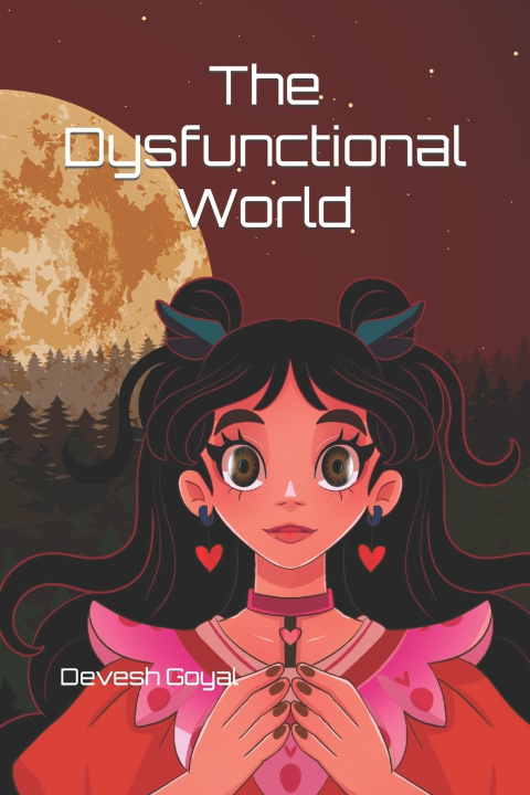 Kniha The Dysfunctional World Devesh Goyal