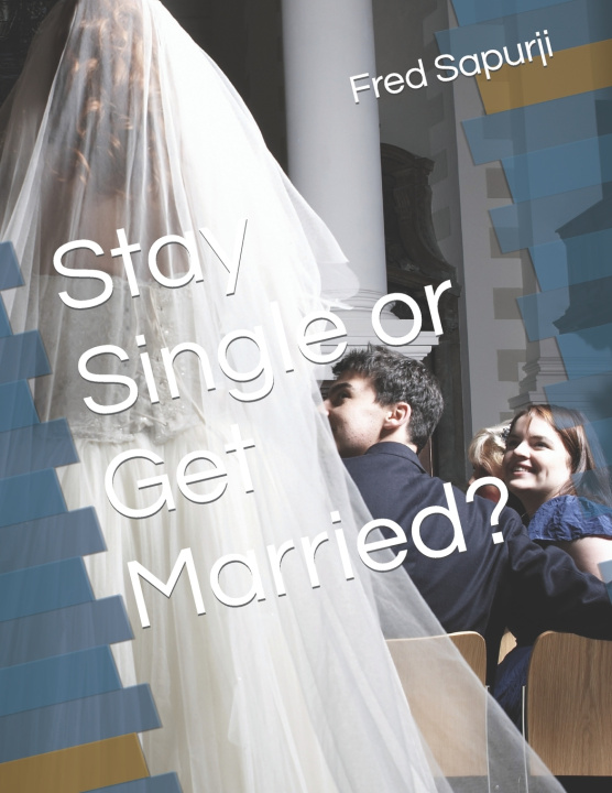 Knjiga Stay Single or Get Married? Fred Sapurji