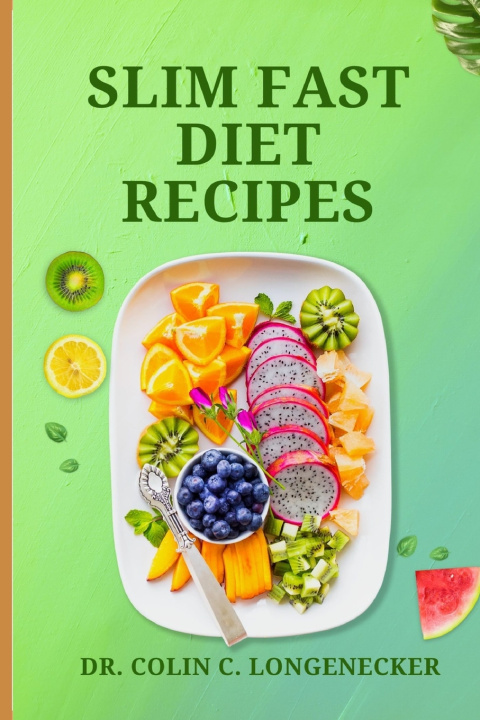 Книга Slim Fast Diet Recipes Dr. Colin C. Longenecker
