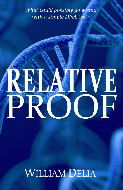 Knjiga Relative Proof William Delia