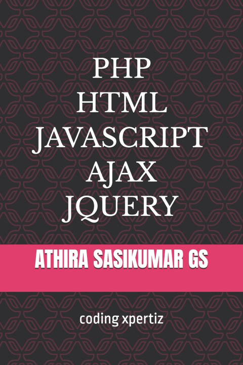 Knjiga php html javascript ajax jquery ATHIRA SASIKUMAR GS