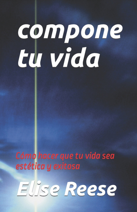 Book compone tu vida Elise Reese