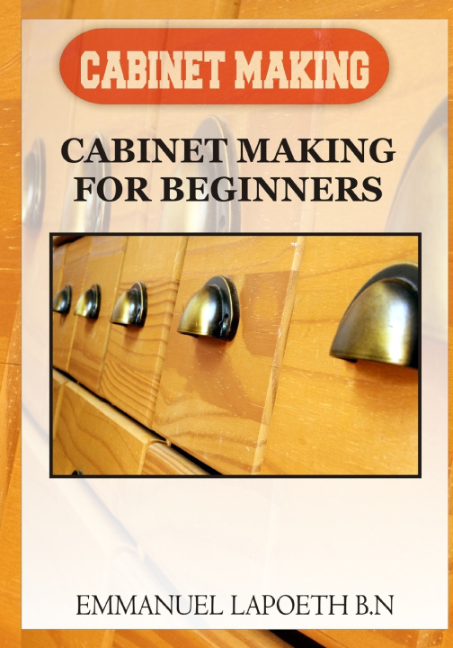 Kniha Cabinet Making Emmanuel Lapoeth B.N