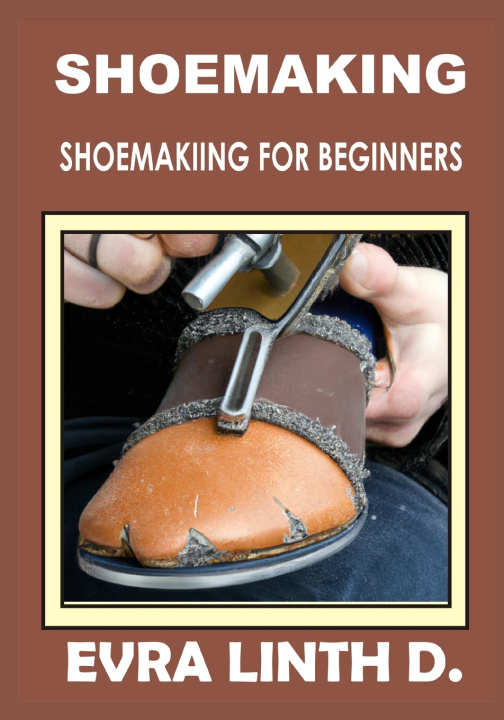 Kniha Shoe Making Evra Linth D.