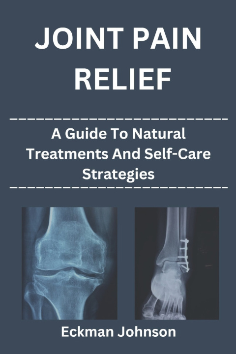 Knjiga JOINT PAIN RELIEF Eckman Johnson