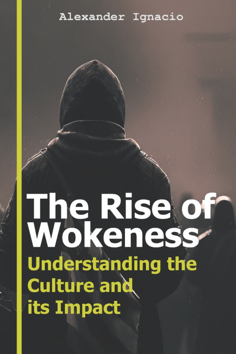 Knjiga The Rise of Wokeness Alexander Ignacio