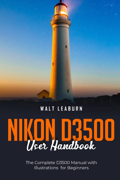 Book Nikon D3500 User Handbook Walt Leaburn