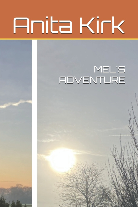 Kniha MEL'S ADVENTURE Anita Jane Kirk