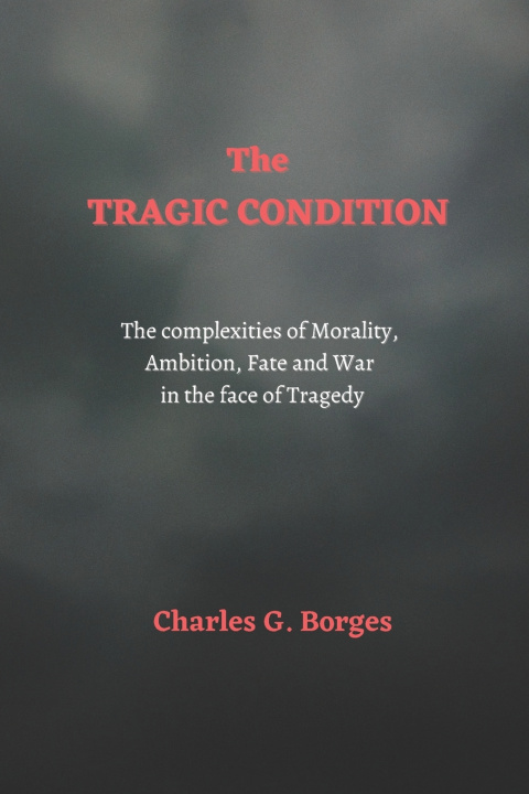Knjiga The Tragic Condition Charles G. Borges