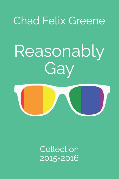 Knjiga Reasonably Gay Chad Felix Greene