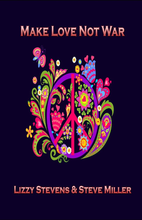 Kniha Make Love Not War Steve Miller
