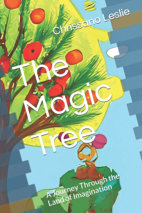 Kniha The Magic Tree Chrissano Leslie