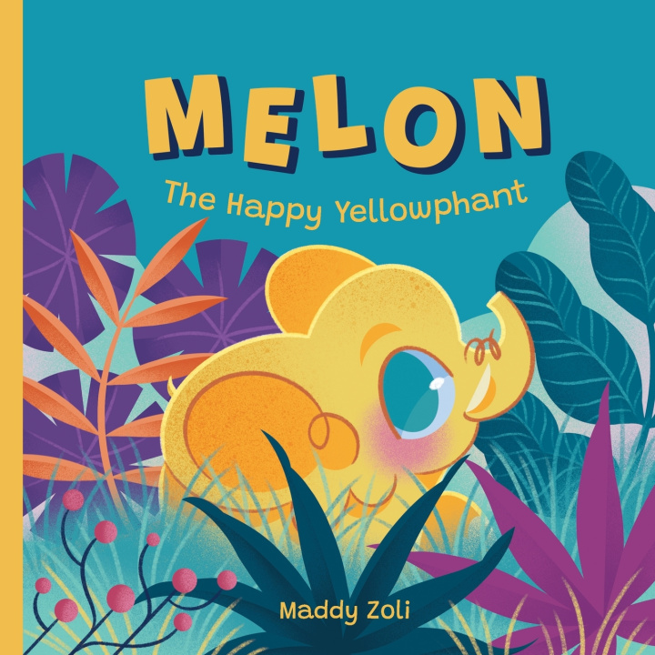 Книга Melon The Happy Yellowphant Maddy Zoli