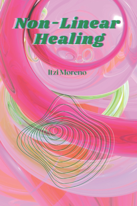 Kniha Nonlinear Healing Itzi Moreno