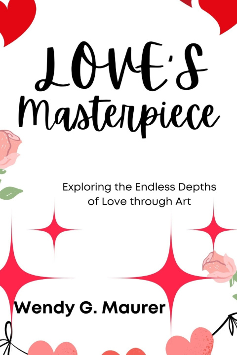 Книга Love's Masterpiece Wendy G. Maurer Maurer