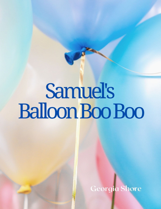 Kniha Samuel's Balloon Boo Boo Georgia Shore